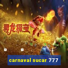 carnaval sucar 777